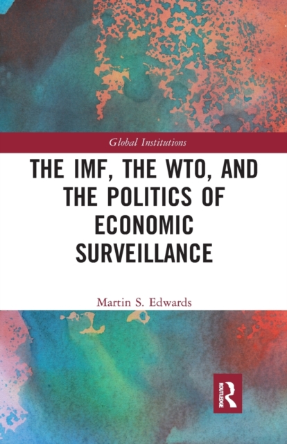 IMF, the WTO & the Politics of Economic Surveillance