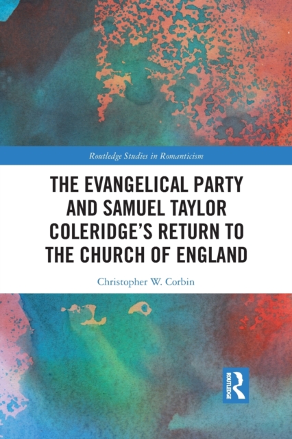 The Evangelical Party and Samuel Taylor Coleridge’s Return to the Church of England