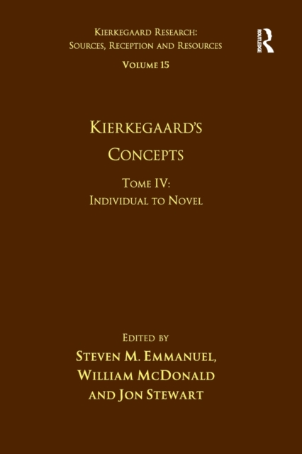 Volume 15, Tome IV: Kierkegaard's Concepts