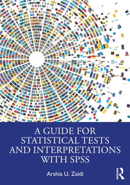 A Guide for Statistical Tests and Interpretations with SPSS