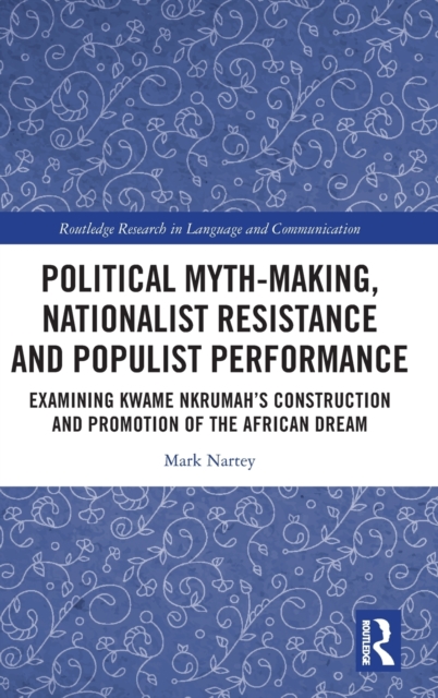 Political Myth-making, Nationalist Resistance and Populist Performance