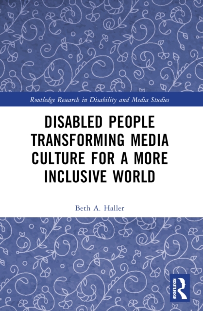 Disabled People Transforming Media Culture for a More Inclusive World