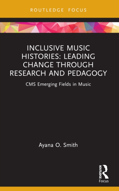 Inclusive Music Histories: Leading Change through Research and Pedagogy