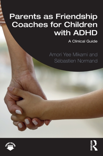 Parents as Friendship Coaches for Children with ADHD