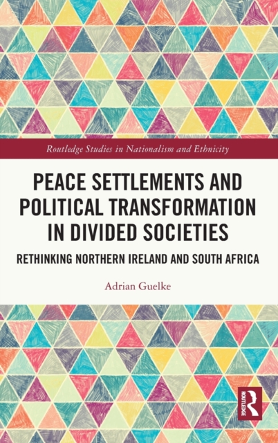 Peace Settlements and Political Transformation in Divided Societies