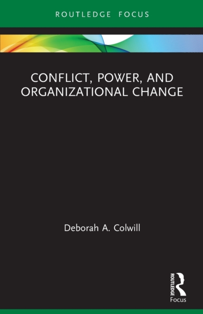 Conflict, Power, and Organizational Change