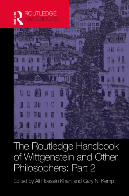 The Routledge Handbook of Wittgenstein and Other Philosophers: Part 2