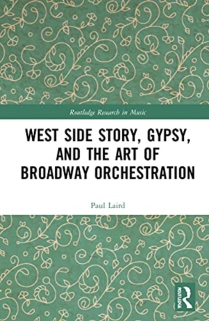 West Side Story, Gypsy, and the Art of Broadway Orchestration