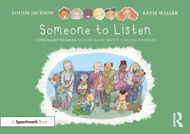 Someone to Listen: A Thought Bubbles Picture Book About Finding Friends