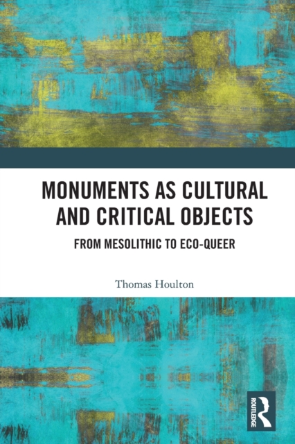 Monuments as Cultural and Critical Objects