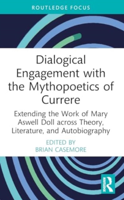 Dialogical Engagement with the Mythopoetics of Currere