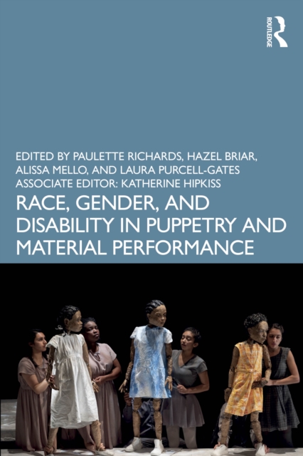 Race, Gender, and Disability in Puppetry and Material Performance