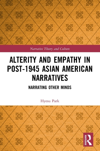 Alterity and Empathy in Post-1945 Asian American Narratives