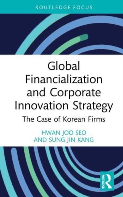 Global Financialization and Corporate Innovation Strategy