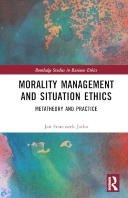 Morality Management and Situation Ethics