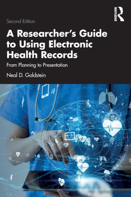 A Researcher's Guide to Using Electronic Health Records