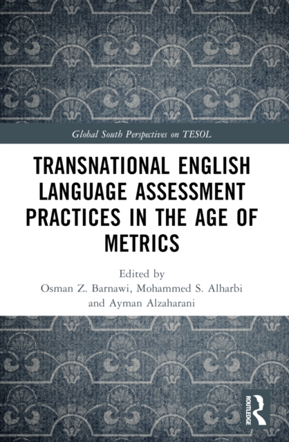 Transnational English Language Assessment Practices in the Age of Metrics