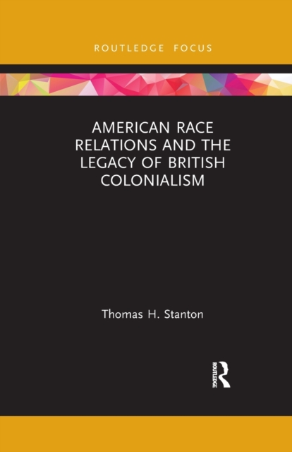 American Race Relations and the Legacy of British Colonialism
