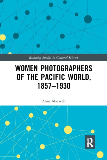 Women Photographers of the Pacific World, 1857–1930