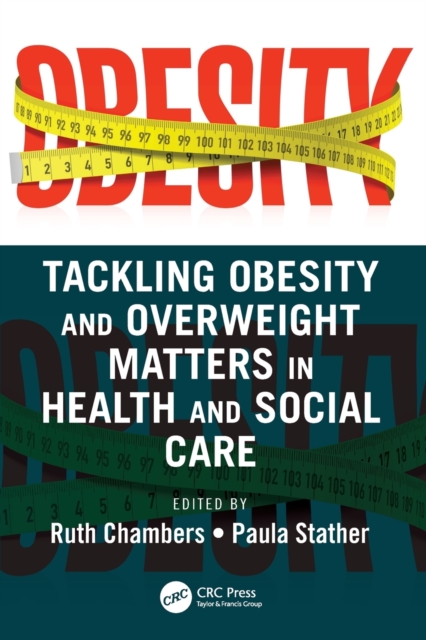 Tackling Obesity and Overweight Matters in Health and Social Care