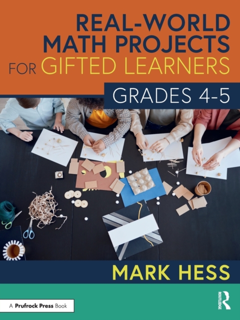 Real-World Math Projects for Gifted Learners, Grades 4-5