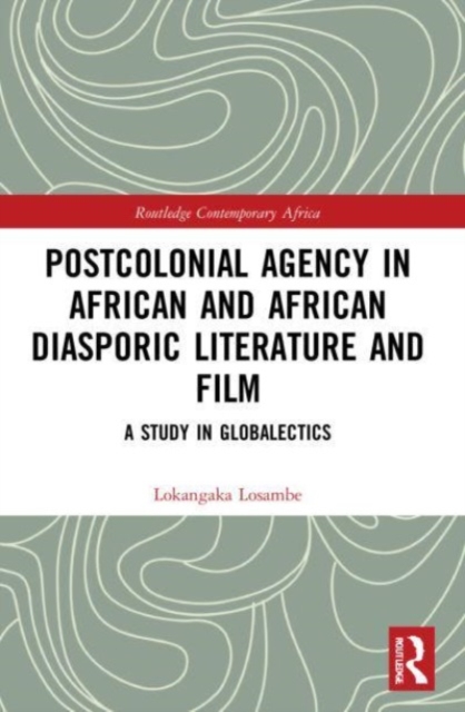 Postcolonial Agency in African and Diasporic Literature and Film