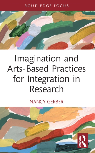 Imagination and Arts-Based Practices for Integration in Research