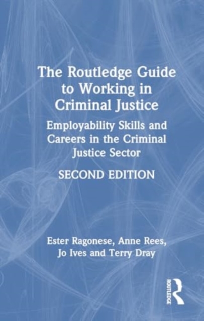 Routledge Guide to Working in Criminal Justice