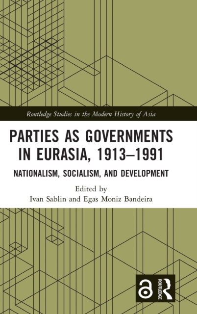 Parties as Governments in Eurasia, 1913–1991