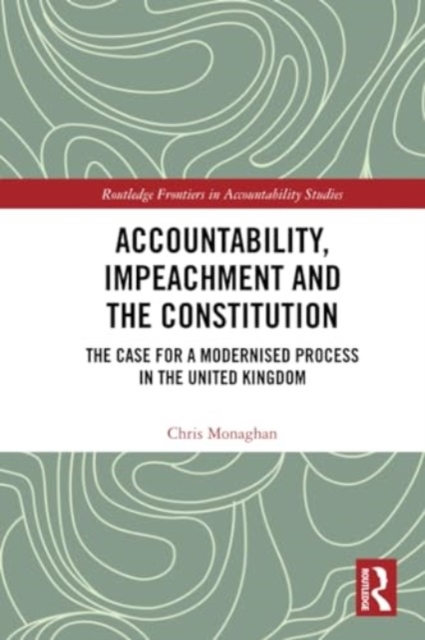 Accountability, Impeachment and the Constitution