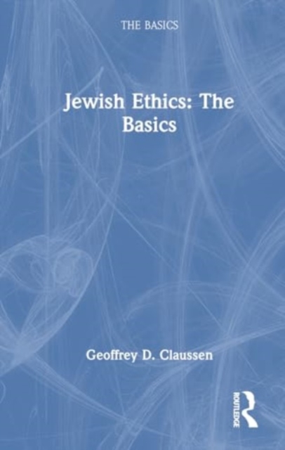 Jewish Ethics: The Basics