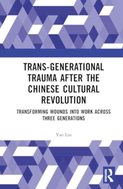 Trans-Generational Trauma After the Chinese Cultural Revolution