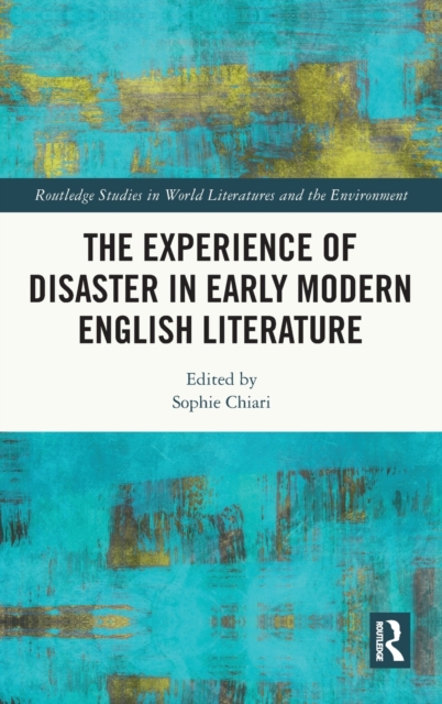 Experience of Disaster in Early Modern English Literature