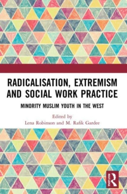 Radicalisation, Extremism and Social Work Practice