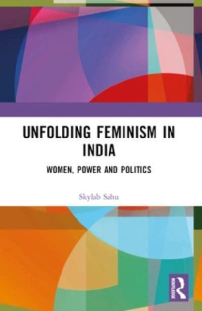 Unfolding Feminism in India