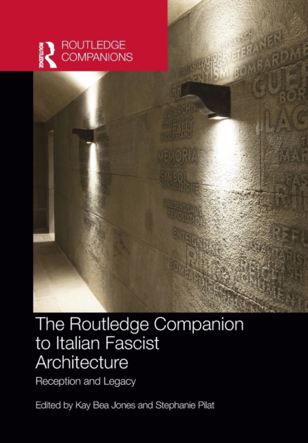 The Routledge Companion to Italian Fascist Architecture