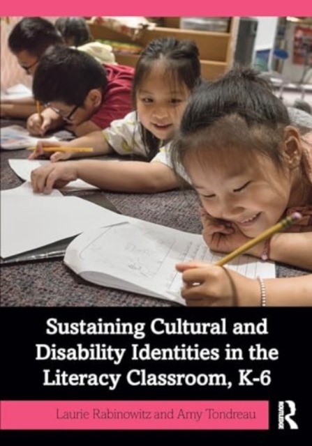 Sustaining Cultural and Disability Identities in the Literacy Classroom, K-6