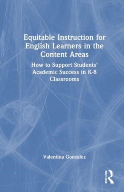 Equitable Instruction for English Learners in the Content Areas