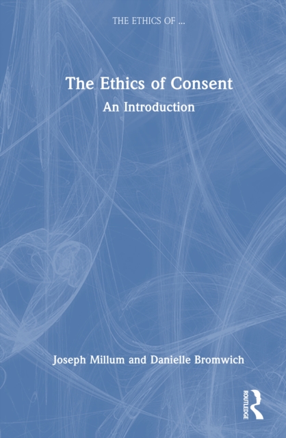 The Ethics of Consent