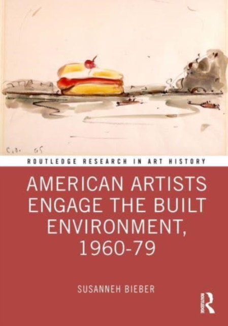 American Artists Engage the Built Environment, 1960-1979