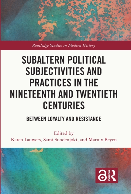 Subaltern Political Subjectivities and Practices in the Nineteenth and Twentieth Centuries