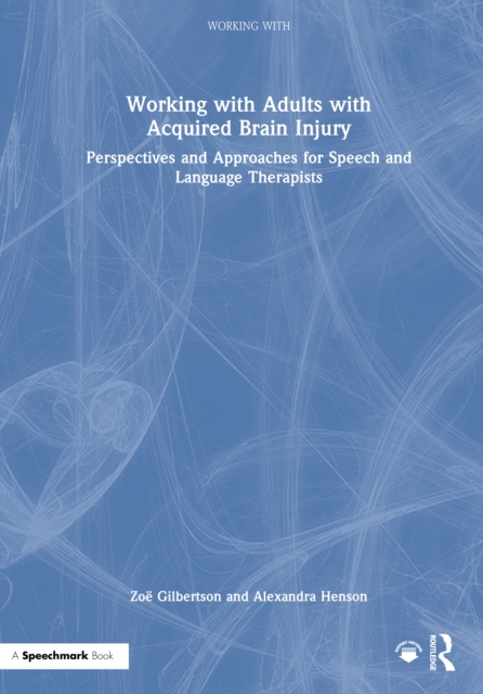 Working with Adults with Acquired Brain Injury