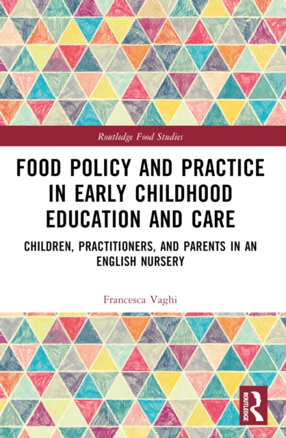 Food Policy and Practice in Early Childhood Education and Care