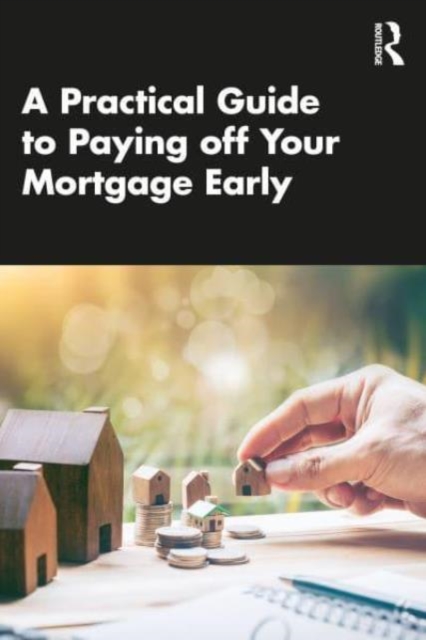 Practical Guide to Paying off Your Mortgage Early