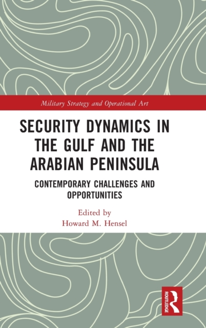 Security Dynamics in The Gulf and The Arabian Peninsula