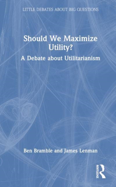 Should We Maximize Utility?