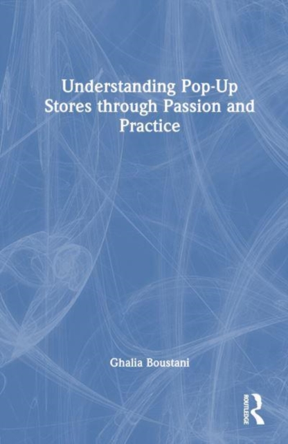 Understanding Pop-Up Stores through Passion and Practice