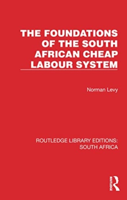 Foundations of the South African Cheap Labour System