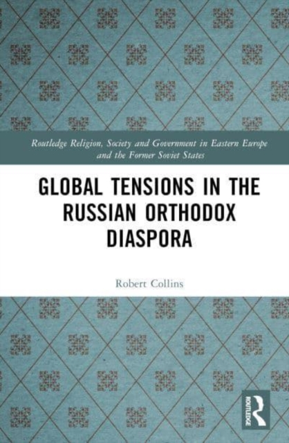 Global Tensions in the Russian Orthodox Diaspora