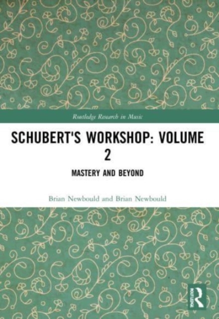 Schubert's Workshop: Volume 2